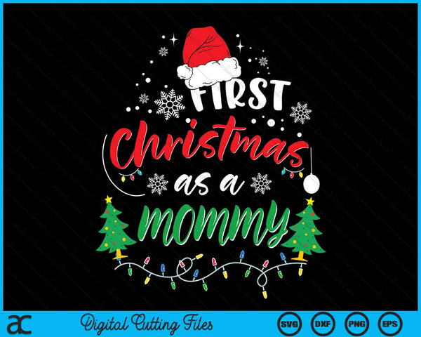 First Christmas As A Mommy New Mommy 1st Christmas SVG PNG Digital Cutting Files