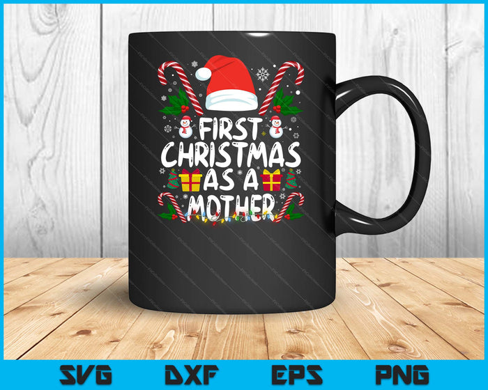 First Christmas As A Mother Family Matching 1st New Mother SVG PNG Digital Printable Files