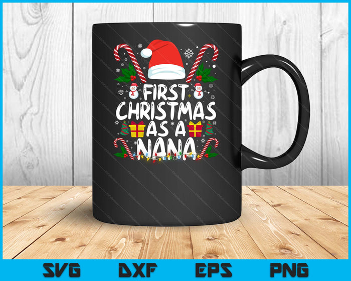 First Christmas As A Nana Family Matching 1st New Nana SVG PNG Digital Printable Files