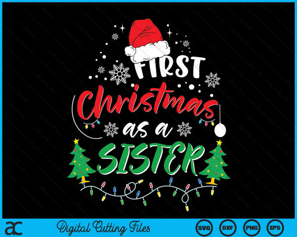 First Christmas As A Sister New Sister 1st Christmas SVG PNG Digital Cutting Files