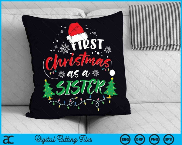 First Christmas As A Sister New Sister 1st Christmas SVG PNG Digital Cutting Files
