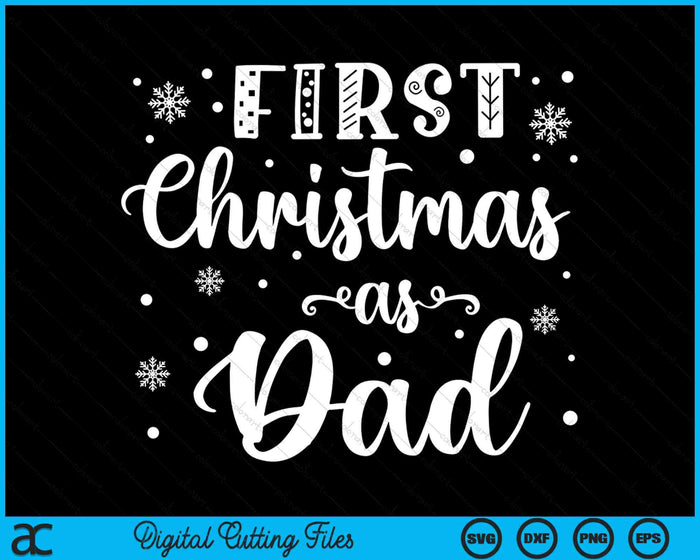 First Christmas As Dad New Parents Christmas SVG PNG Digital Cutting Files