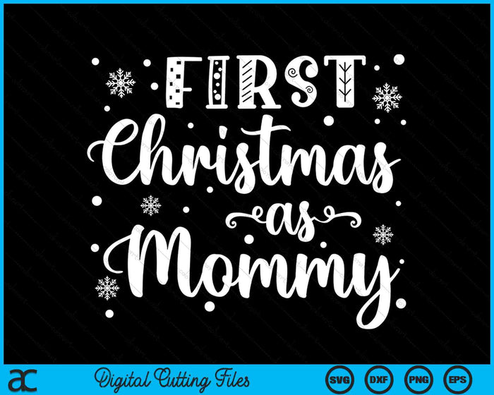 First Christmas As Mommy New Parents Christmas SVG PNG Digital Cutting Files