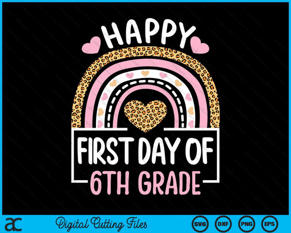 First Day Of 6th Grade Funny Back To School Leopard Teach SVG PNG Digital Cutting Files