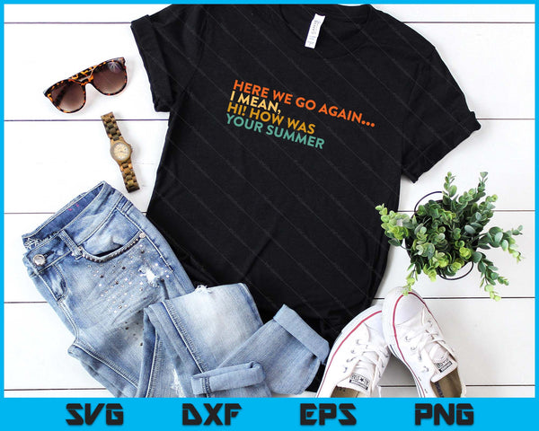 First Day Of School Back To School Bruh Here We Go Again SVG PNG Digital Printable Files