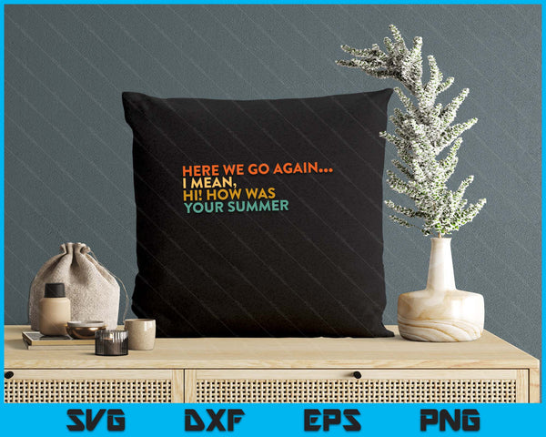 First Day Of School Back To School Bruh Here We Go Again SVG PNG Digital Printable Files
