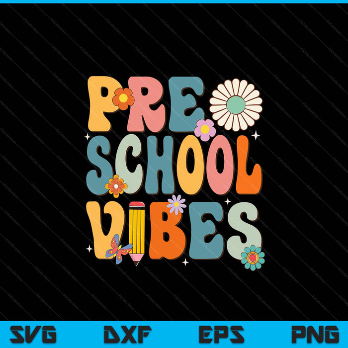 First Day Of School Preschool Vibes Back To School SVG PNG Digital Printable Files