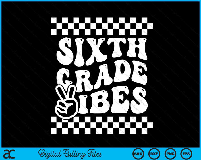 First Day Of Sixth Grade Vibes Girls Back To School Boys SVG PNG Digital Cutting Files