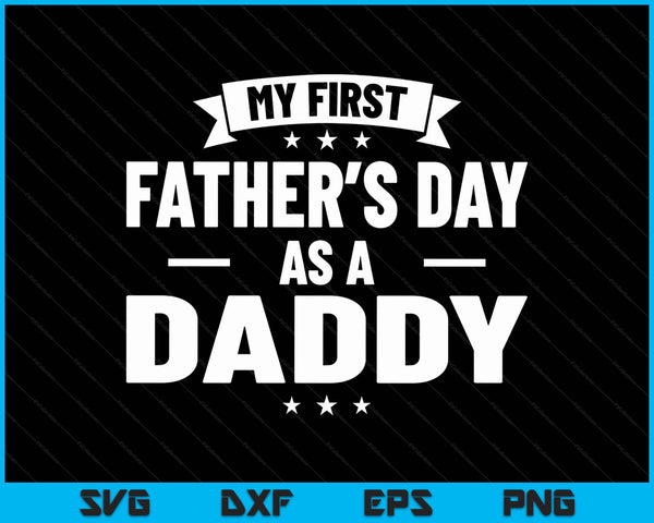 First Father's Day as a daddy new grandfather SVG cut file