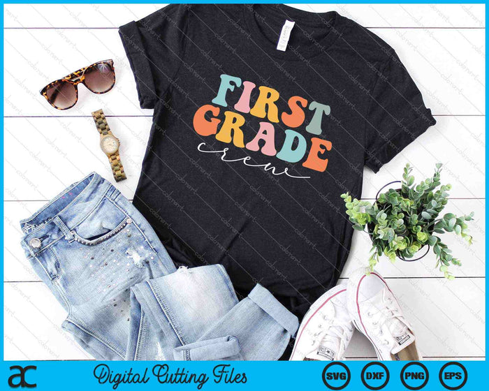 First Grade Crew Retro Groovy Vintage First Day Of School SVG PNG Cutting Printable Files