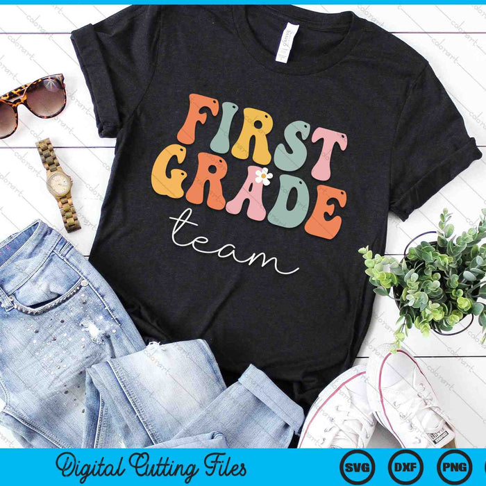 First Grade Team Retro Groovy First Day Of School SVG PNG Digital Cutting Files