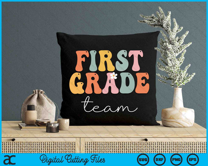 First Grade Team Retro Groovy First Day Of School SVG PNG Digital Cutting Files