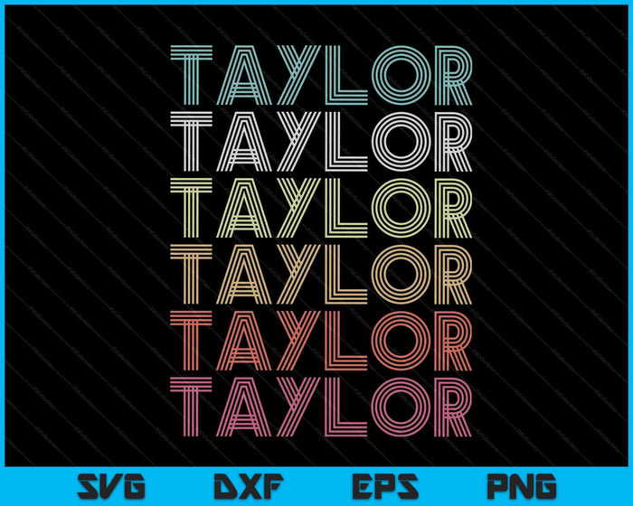 Voornaam TAYLOR Girl Boy Retro Gepersonaliseerde Groovy 80's SVG PNG Digitale Snijbestanden