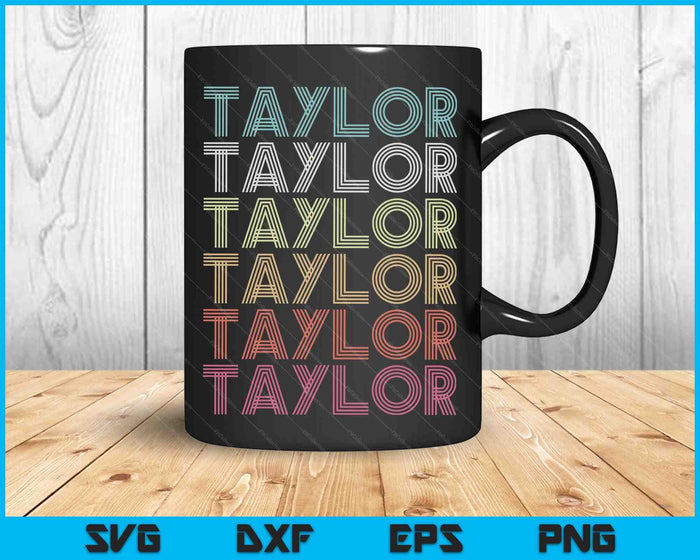 Voornaam TAYLOR Girl Boy Retro Gepersonaliseerde Groovy 80's SVG PNG Digitale Snijbestanden