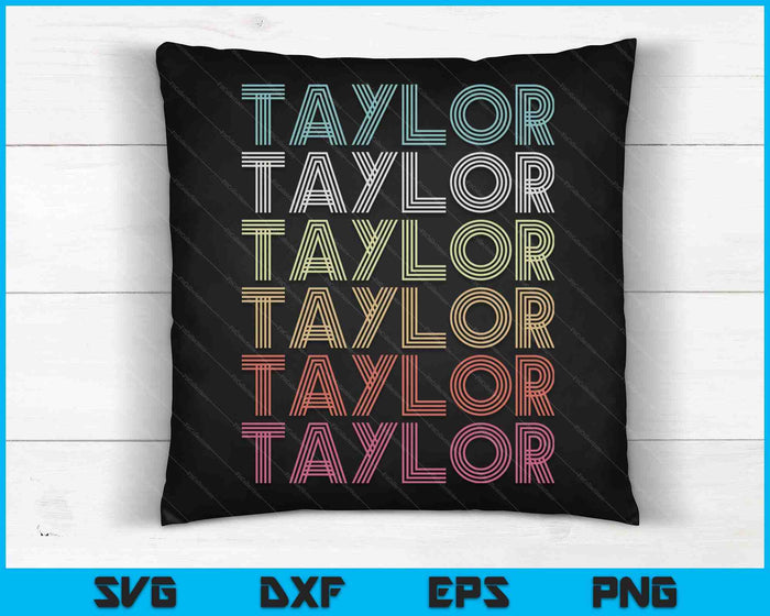 Voornaam TAYLOR Girl Boy Retro Gepersonaliseerde Groovy 80's SVG PNG Digitale Snijbestanden