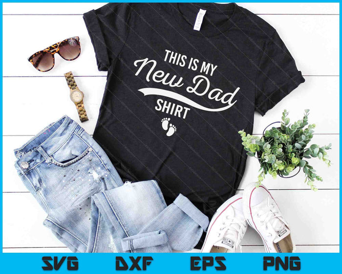 First Time Father Gifts Expecting This Is My New Dad Shirt SVG PNG Digital Cutting Files