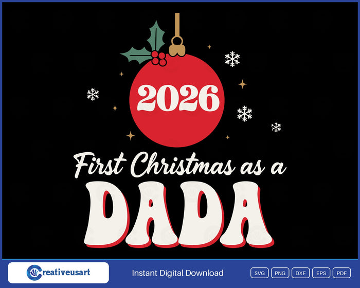 First Christmas As A Dada 2026 SVG design