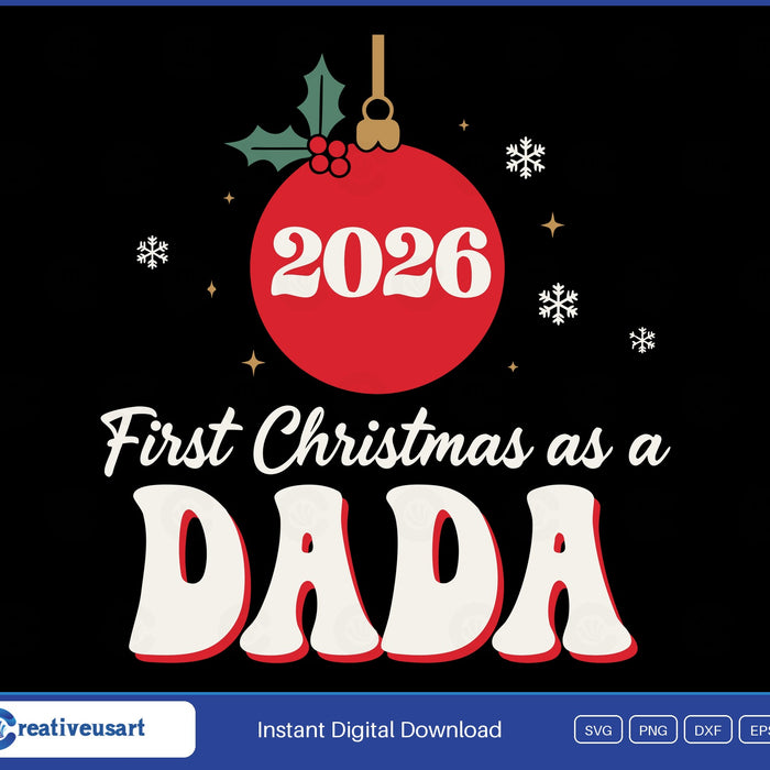 First Christmas As A Dada 2026 SVG design
