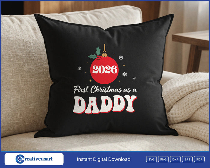 First Christmas As A Daddy 2026 SVG design on a black throw pillow