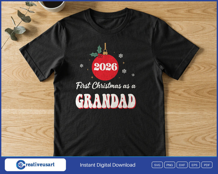 First Christmas As A Grandad 2026 SVG printed on a black t-shirt
