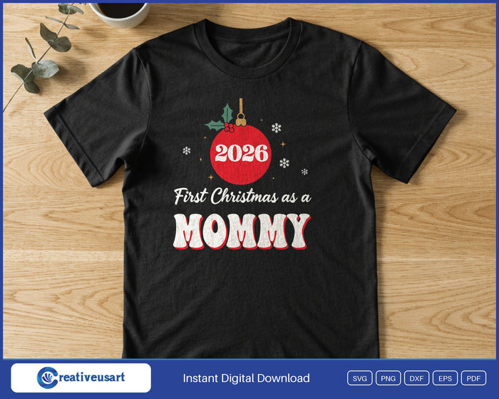 First Christmas As A Mommy 2026 SVG printed on a black t-shirt