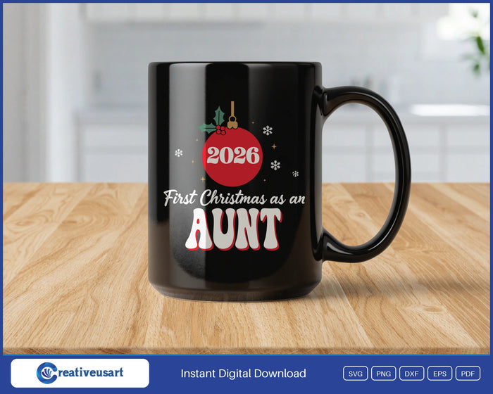 First Christmas As An Aunt 2026 SVG design on a black coffee mug