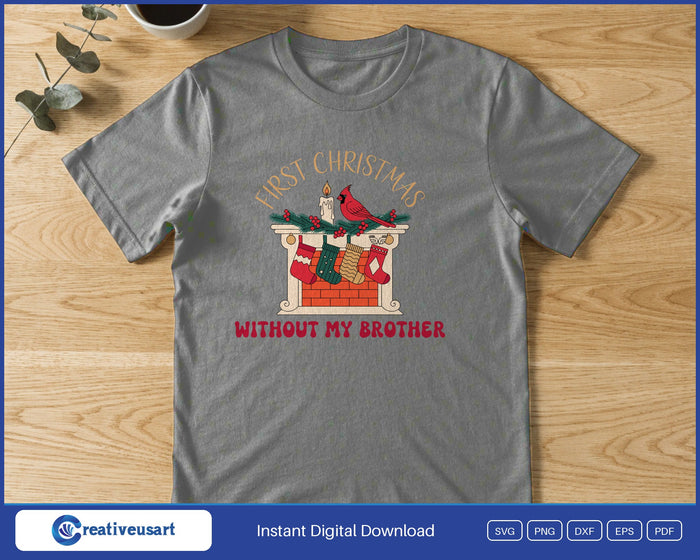 First Christmas Without My Brother memorial Christmas stockings SVG printed on a grey t-shirt, a keepsake for a grieving family