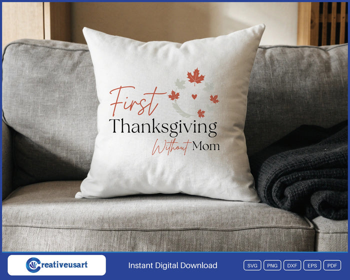 First Thanksgiving Without Mom leaf wreath memorial SVG design on a white throw pillow