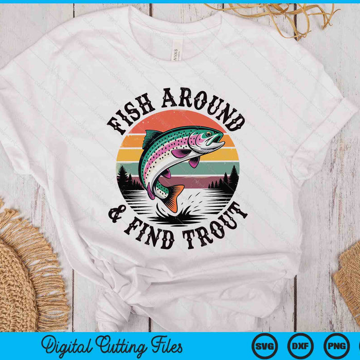 Fish Around & Find Rainbow Trout Fly Fishing Gift Funny Dad SVG PNG Digital Printable Files