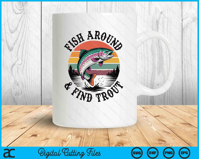 Fish Around & Find Rainbow Trout Fly Fishing Gift Funny Dad SVG PNG Digital Printable Files