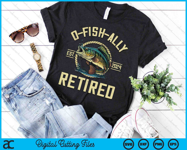 Fisherman Fishing Retirement Gift O-Fish-Ally Retired 2024 SVG PNG Digital Cutting Files - on a t-shirt