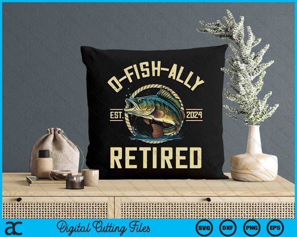 Fisherman Fishing Retirement Gift O-Fish-Ally Retired 2024 SVG PNG Digital Cutting Files