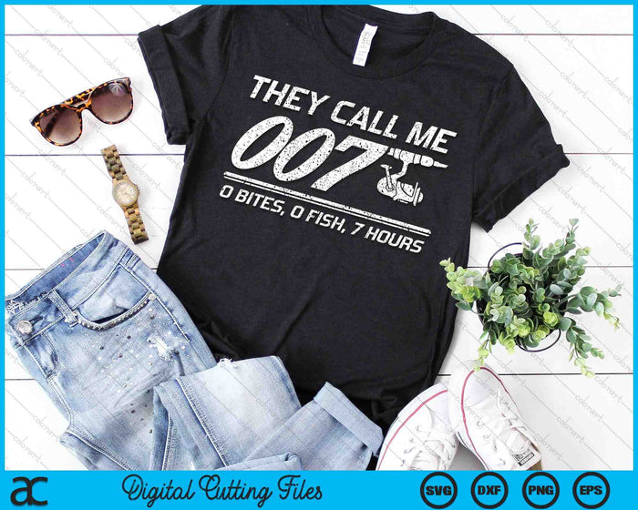 Fisherman Joke Dad - They Call Me 007 - Funny Fishing Humor SVG PNG Digital Printable Files