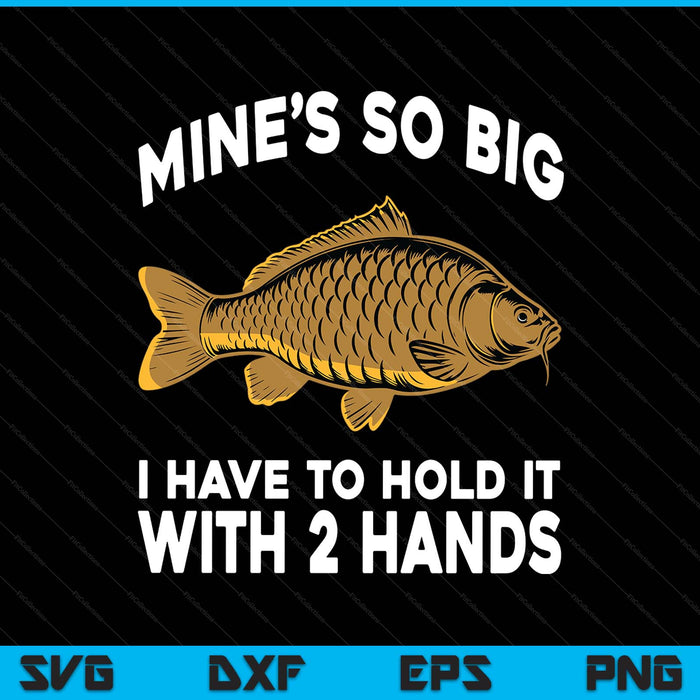 Fisherman saying carp fish joke men's carp fishing SVG cut file