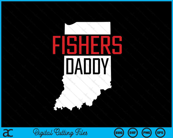 Fishers daddy Indiana state map SVG cut file