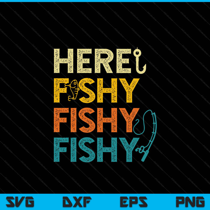 Fishing here fishy retro fish lover fisherman SVG cut file