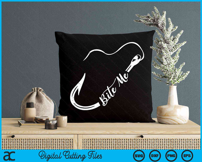 Fishing Hook Bite Me Bass Catfish Pike Fisherman Funny Gift SVG PNG Digital Cutting File