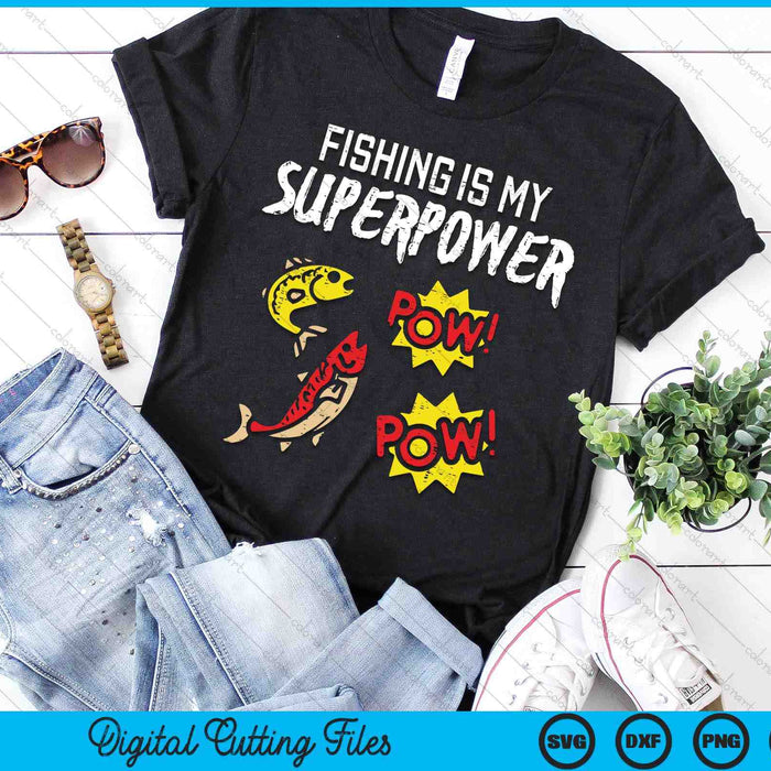 Fishing Is My Superpower Funny Fisherman Boys Kids Men Women SVG PNG Digital Cutting File