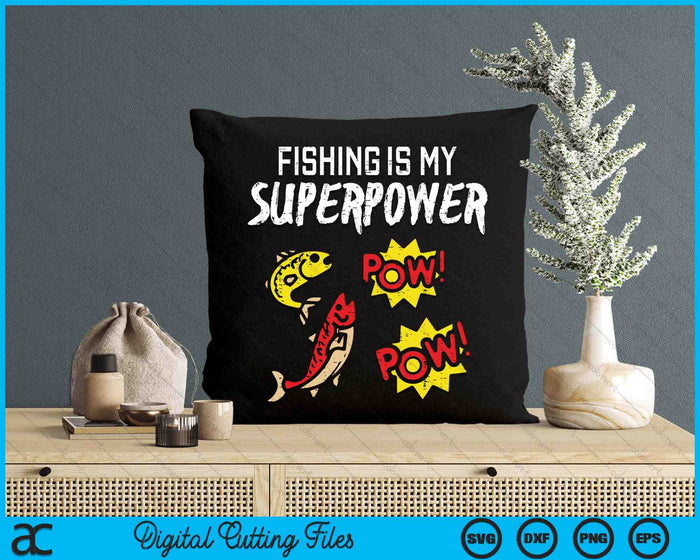 Fishing Is My Superpower Funny Fisherman Boys Kids Men Women SVG PNG Digital Cutting File