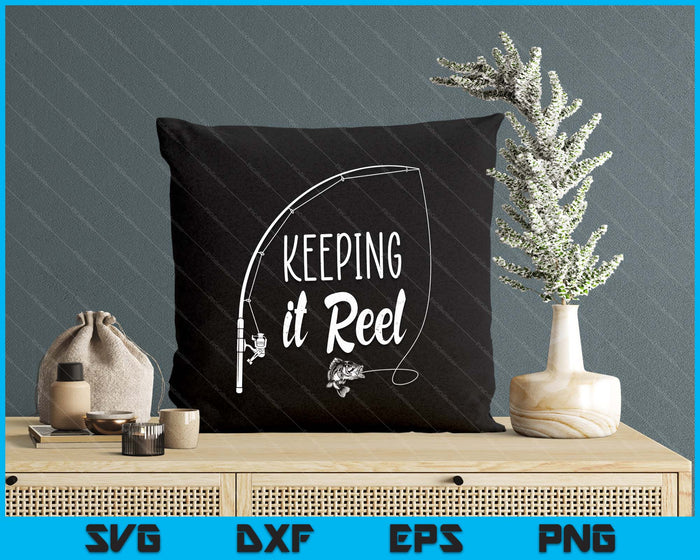Fishing Pole Keeping It Reel Joke SVG PNG Digital Printable Files