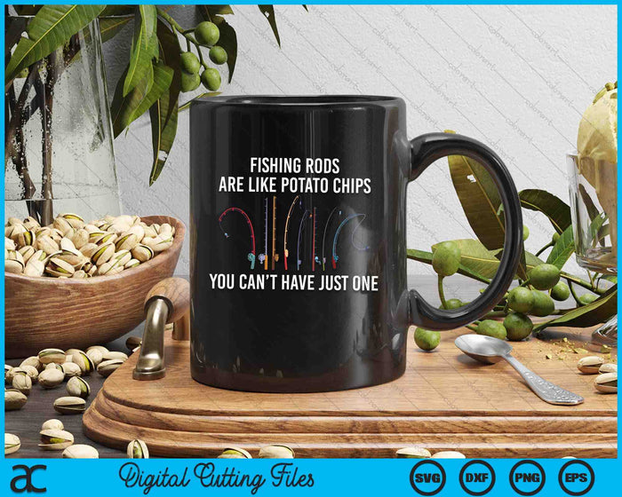 Fishing Rods Are Like Potato Chips You Can't Have Just One SVG PNG Digital Printable Files