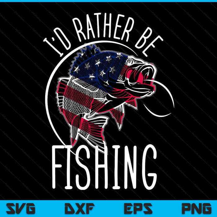 Fishing USA flag fish I'd rather be fishing SVG cut file