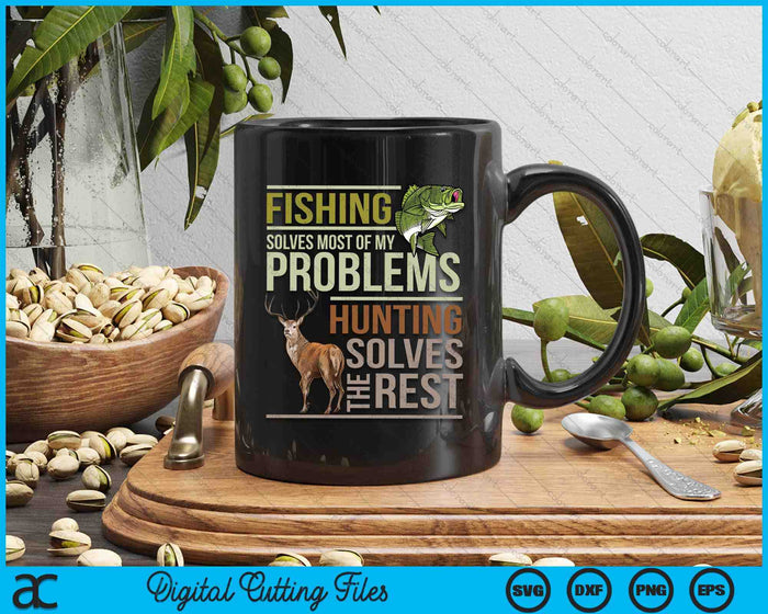 Fishing Solves Most Of My Problems Hunting SVG PNG Digital Cutting File