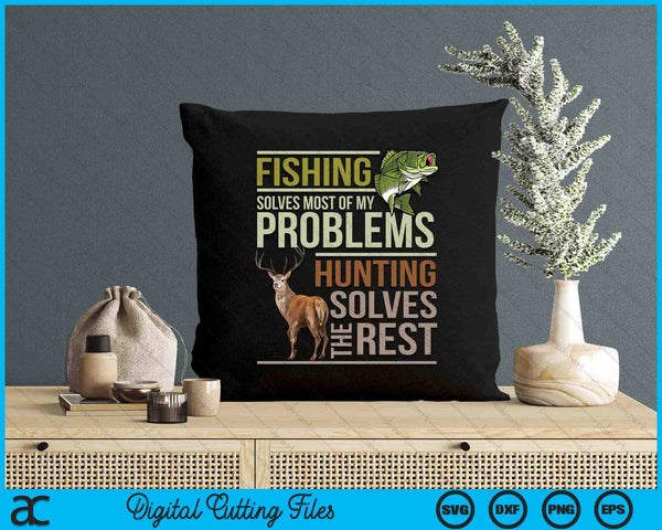 Fishing Solves Most Of My Problems Hunting SVG PNG Digital Cutting File