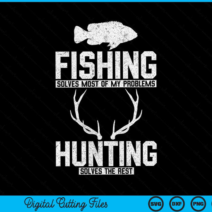 Fishing Solves Most Of My Problems Funny Hunting SVG PNG Digital Cutting Files