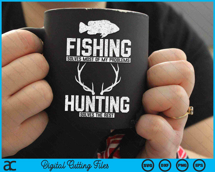 Fishing Solves Most Of My Problems Funny Hunting SVG PNG Digital Cutting Files