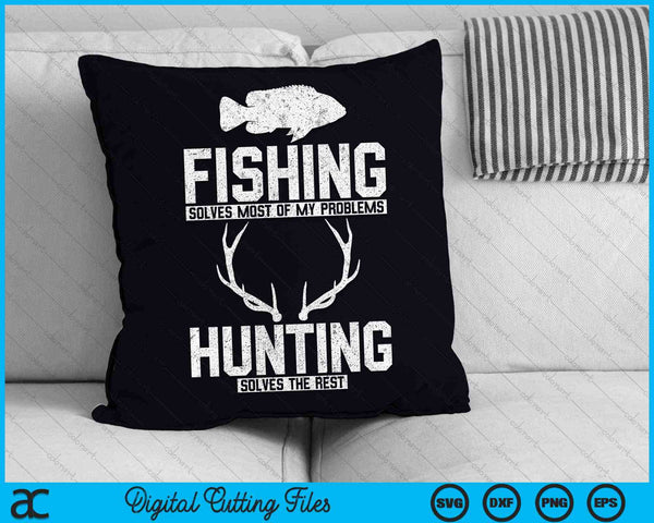 Fishing Solves Most Of My Problems Funny Hunting SVG PNG Digital Cutting Files