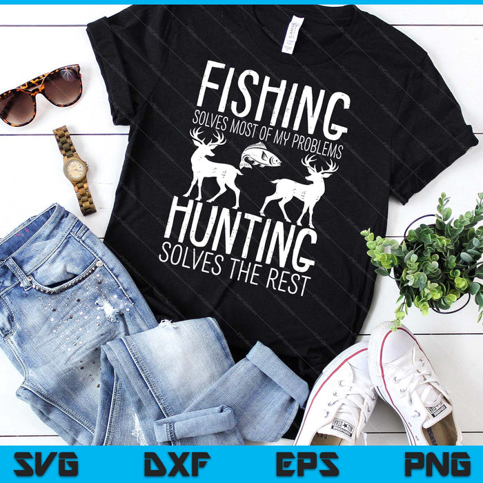 Fishing Solves Most Problems Hunting Rest SVG PNG Digital Printable Files