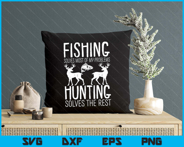 Fishing Solves Most Problems Hunting Rest SVG PNG Digital Printable Files