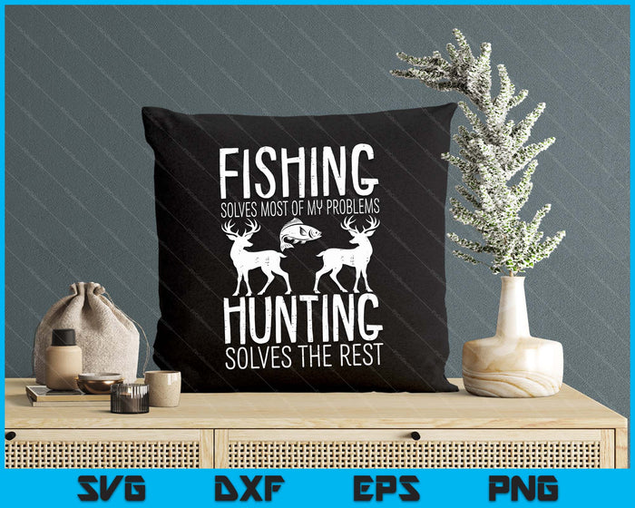 Fishing Solves Most Problems Hunting Rest SVG PNG Digital Printable Files